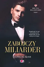 Zabójczy miliarder. Brutal Billionaire. Tom 1Laurelin Paige