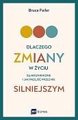 Dlaczego zmiany w życiu są nieuniknione i jak przejść przez nie silniejszym Dlaczego zmiany w życiu są nieuniknione i jak przejść przez nie silniejszym