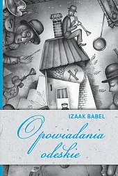 Opowiadania odeskieIzaak Babel