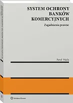System ochrony banków komercyjnych. Zagadnienia prawne Paweł Wajda