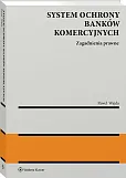System ochrony banków komercyjnych. Zagadnienia prawne  System ochrony banków komercyjnych. Zagadnienia prawne