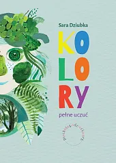 Kolory pełne uczućSara Dziubka