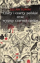 Czary i czarty polskie oraz wypisy,Julian Tuwim