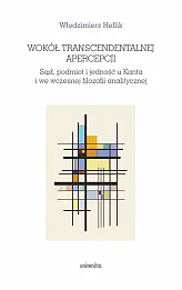 Wokół transcendentalnej apercepcji. Sąd, podmiot i jedność u Kanta i we wczesnej filozofii analitycz