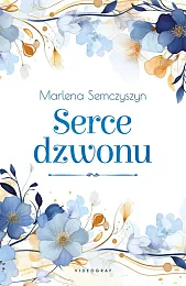 Serce dzwonuMarlena Semczyszyn