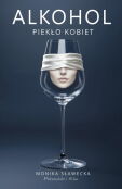Alkohol Piekło kobiet Alkohol Piekło kobiet