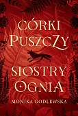 Córki puszczy siostry ognia Córki puszczy siostry ognia