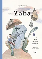 Żaba Mała historia o żałobie