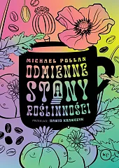 Odmienne stany roślinnościMichael Pollan Odmienne stany roślinnościMichael Pollan