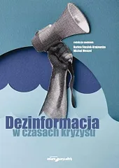Dezinformacja w czasach kryzysu Dezinformacja w czasach kryzysu