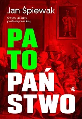 Patopaństwo O tym jak elity pustoszą,Jan Śpiewak