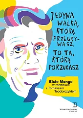 Jedyna walka, którą przegrywasz, to ta,,Elsie Monge Yoder Jedyna walka, którą przegrywasz, to ta,,Elsie Monge Yoder