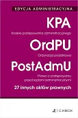 EDYCJA ADMINISTRACYJNA. Kodeks postępowania administracyjnego. Ordynacja podatkowa. Prawo o postępowaniu przed sądami administracyjnymi. 27 innych aktów prawnych EDYCJA ADMINISTRACYJNA. Kodeks postępowania administracyjnego. Ordynacja podatkowa. Prawo o postępowaniu przed sądami administracyjnymi. 27 innych aktów prawnych
