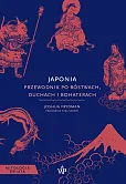 Japonia Przewodnik po bóstwach, duchach i bohaterach Japonia Przewodnik po bóstwach, duchach i bohaterach