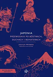 Japonia Przewodnik po bóstwach, duchach i,Joshua Frydman