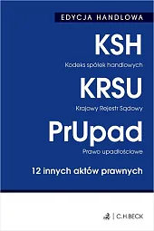 EDYCJA HANDLOWA. Kodeks spółek handlowych. Krajowy Rejestr Sądowy. Prawo upadłościowe. 12 innych aktów prawnych