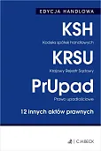EDYCJA HANDLOWA. Kodeks spółek handlowych. Krajowy Rejestr Sądowy. Prawo upadłościowe. 12 innych aktów prawnych EDYCJA HANDLOWA. Kodeks spółek handlowych. Krajowy Rejestr Sądowy. Prawo upadłościowe. 12 innych aktów prawnych