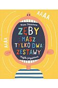 Zęby. Masz tylko dwa zestawy Zęby. Masz tylko dwa zestawy