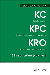 EDYCJA CYWILNA. Kodeks cywilny. Kodeks postępowania cywilnego. Kodeks rodzinny i opiekuńczy. 13 innych aktów prawnych