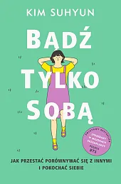 Bądź tylko sobą