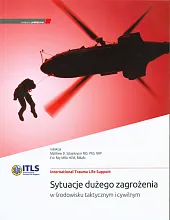 ITLS Sytuacje dużego zagrożenia w środowisku taktycznym i cywilnym ITLS Sytuacje dużego zagrożenia w środowisku taktycznym i cywilnym