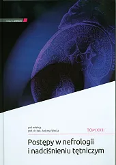 Postępy w nefrologii i nadciśnieniu tętniczym Tom XXIII