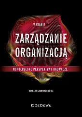 Zarządzanie organizacją Współczesne perspektywy badawczeBarbara Czerniachowicz