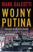 Wojny Putina Czeczenia, Gruzja, Syria, Ukraina