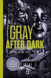 Gray After DarkW.Noelle Ihli