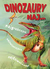 Dinozaury NAJ…zbiorowe opracowanie Dinozaury NAJ…zbiorowe opracowanie