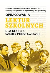 Opracowania lektur szkolnych dla klas 4-8,Katarzyna Zioła-Zemczak Opracowania lektur szkolnych dla klas 4-8,Katarzyna Zioła-Zemczak
