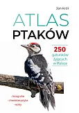 Atlas ptaków 250 gatunków żyjących w Polsce