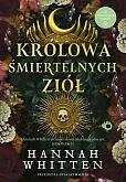 Królowa śmiertelnych ziół Tom 2 trylogii The nightshade crown Królowa śmiertelnych ziół Tom 2 trylogii The nightshade crown