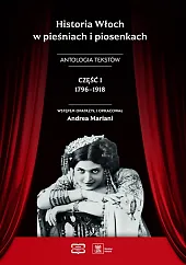 Historia Włoch w pieśniach i piosenkach.,Opracowanie Mariani Andrea Wstęp I