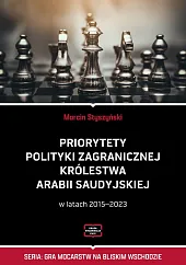 Priorytety polityki zagranicznej Królestwa Arabii SaudyjskiejMarcin Styszyński