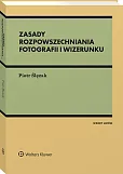 Zasady rozpowszechniania fotografii i wizerunku Zasady rozpowszechniania fotografii i wizerunku