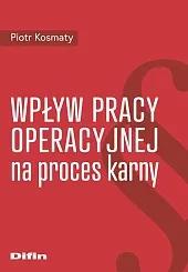 Wpływ pracy operacyjnej na proces karny