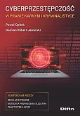 Cyberprzestępczość w prawie karnym i kryminalistyce Cyberprzestępczość w prawie karnym i kryminalistyce