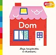 Dom. Akademia mądrego dziecka. Moja książeczka z okienkami