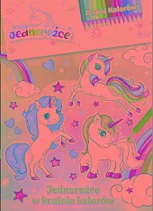 Moje jednorożce. Dodaj kolorów. Jednorożce w,