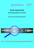 Duże krążowniki pierwszej połowy XX wieku. Konstrukcja i historia projektowania Tom 2