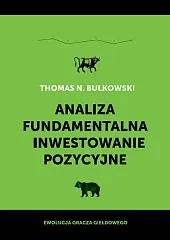 Analiza fundamentalna i inwestowanie pozycyjneN.Thomas Bulkowski Analiza fundamentalna i inwestowanie pozycyjneN.Thomas Bulkowski