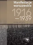 Manifestacje warszawskie 1916-1939 Manifestacje warszawskie 1916-1939