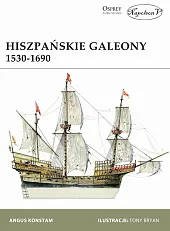 Hiszpańskie galeony 1530-1690Angus Konstam
