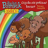 Żubr Pompik. Odkrycia. 13. Czy można,Tomasz Samojlik Żubr Pompik. Odkrycia. 13. Czy można,Tomasz Samojlik