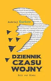 Dziennik czasu wojnyAndrij Kurkow