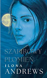 Szafirowy płomień Cykl Ukryte Dziedzictwo Tom 4