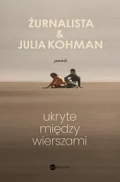 Ukryte między wierszamiŻurnalista 