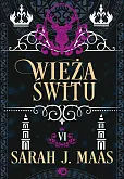 Szklany tron Tom 6 Wieża świtu
