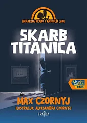 Heraklia Płaro i Arnold Lupę. Skarb Titanica